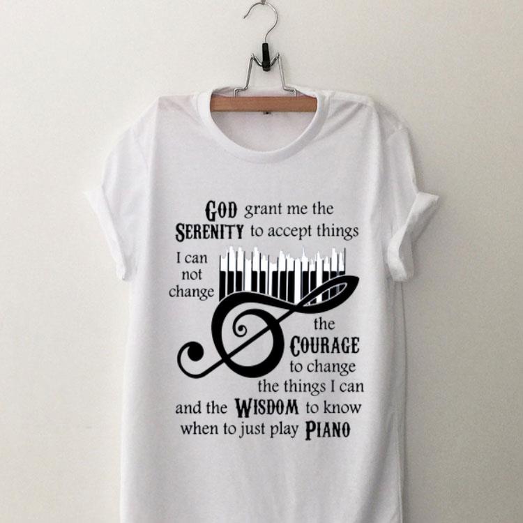 God grant me the serenity to accept things I cannot change the courage Piano shirt 9