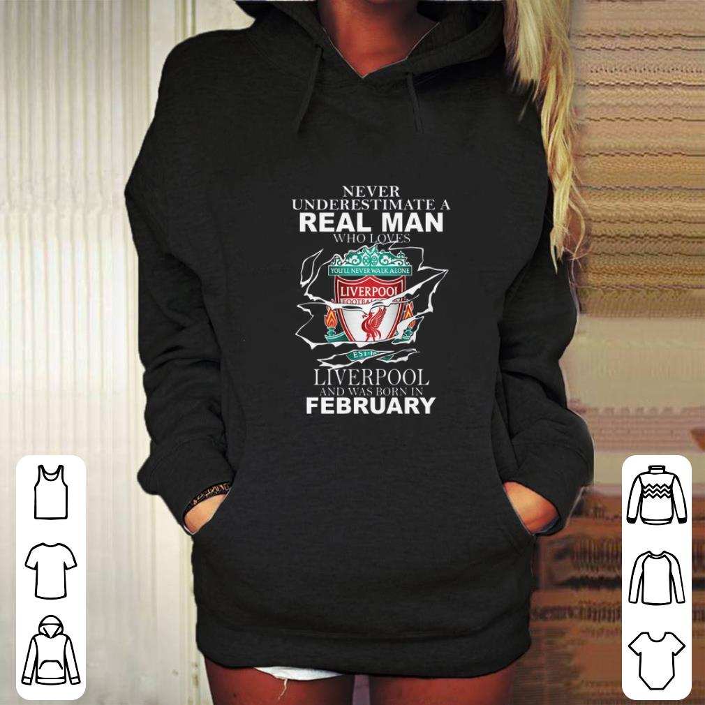 Hot Never underestimate real man who loves Liverpool FC february shirt