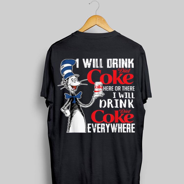 I Will Drink Diets Coke Here Or There Dr Seuss shirt 8