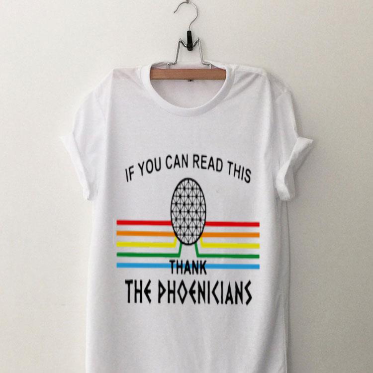 If you can read this thank the phoenicians shirt 8