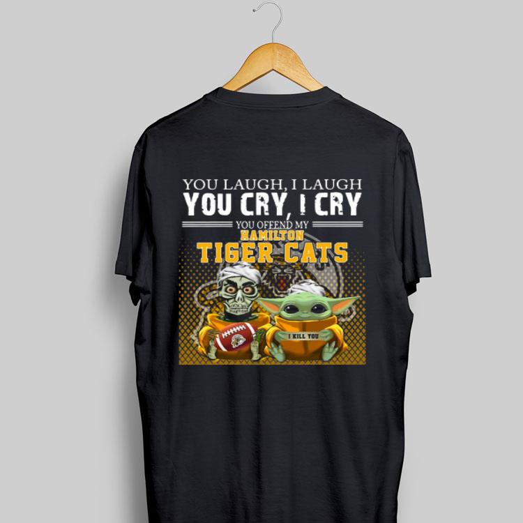 Jeff Dunham and Baby Yoda you laugh I laugh you cry I cry you offend my Hamilton Tigers Cats shirt 9