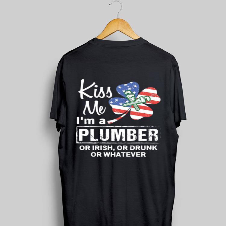 Kiss Me I’m A Plumber Or irish Or Drunk Or Whatever American Flag shirt 8