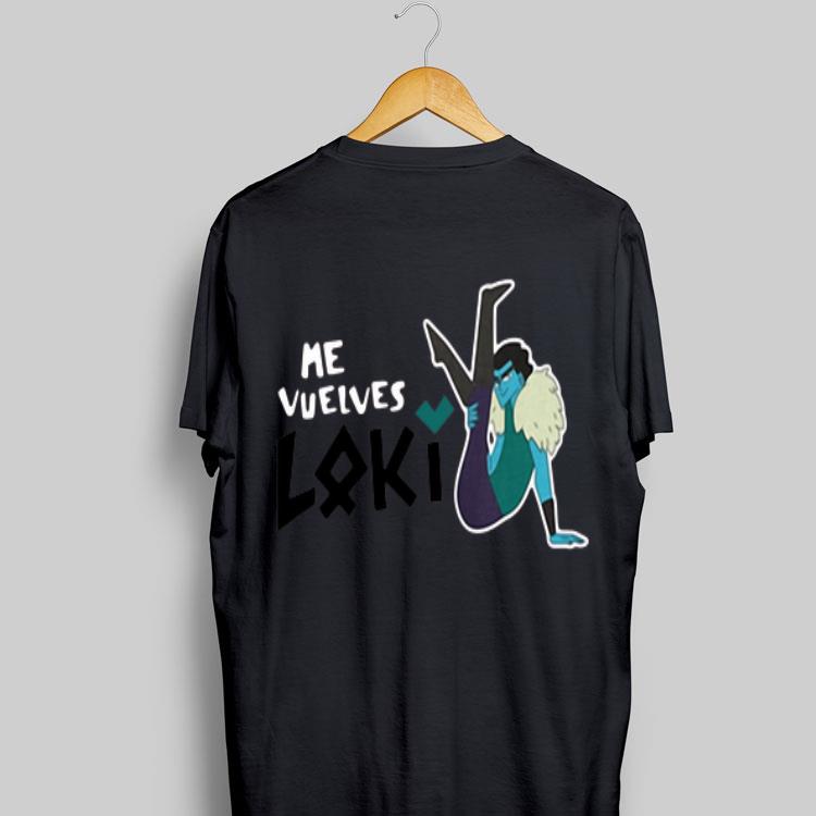 Me Vuelves Loki shirt 9