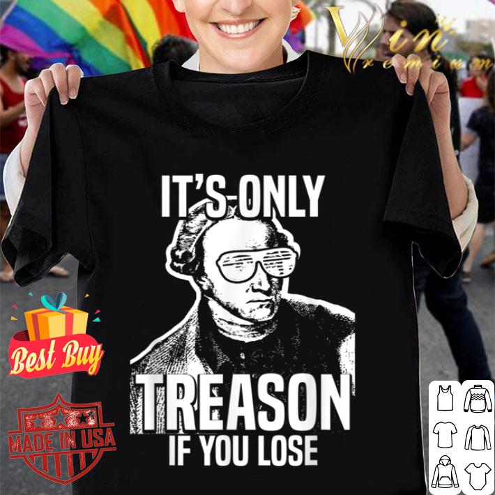 Patrick Henry It's Only Treason If You Lose USA 4th Of July shirt 8
