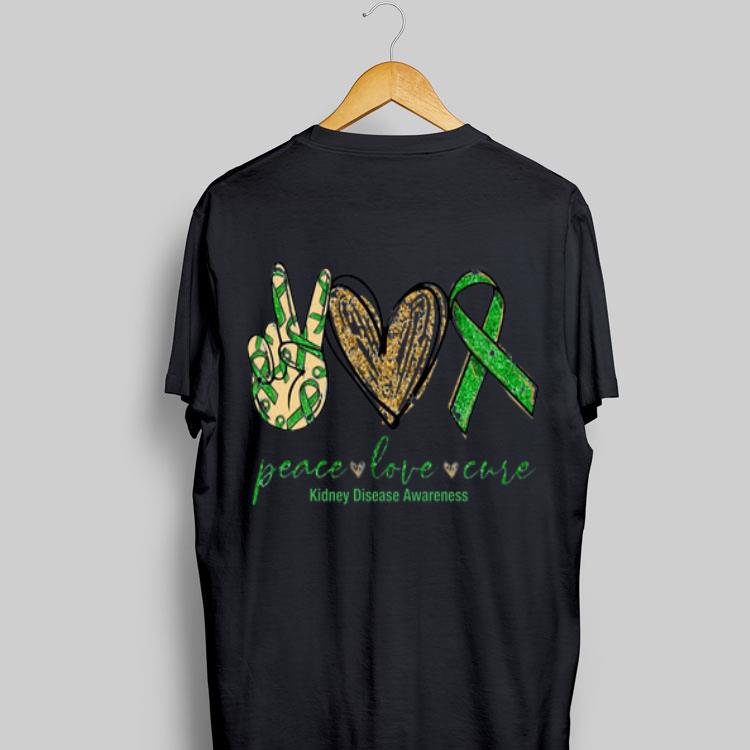 Peace Love Cure Kidney Disease Awareness shirt 8