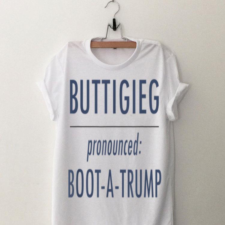 Pete Buttigieg 2020 Pronounced boot a Trump shirt 7