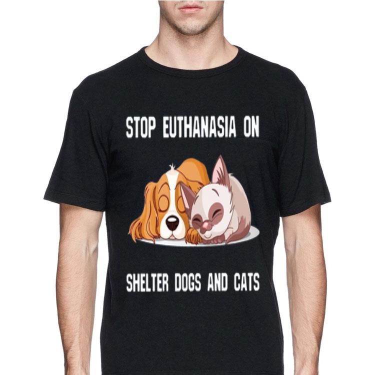 Stop Euthanasia On Shelter Dogs And Cats shirt 12 Stop Euthanasia On Shelter Dogs And Cats shirt