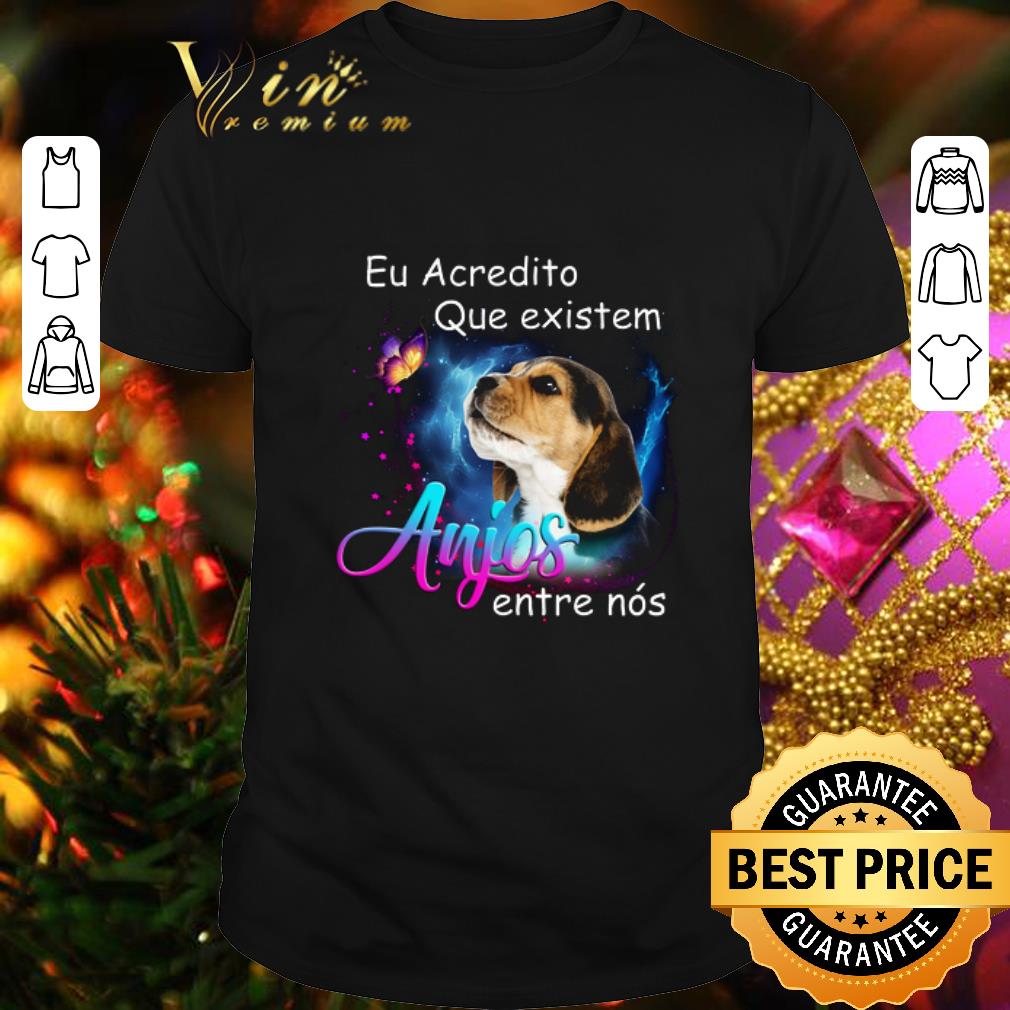 Top Beagle Eu Acredito Que existem Anjos entre nos shirt 7
