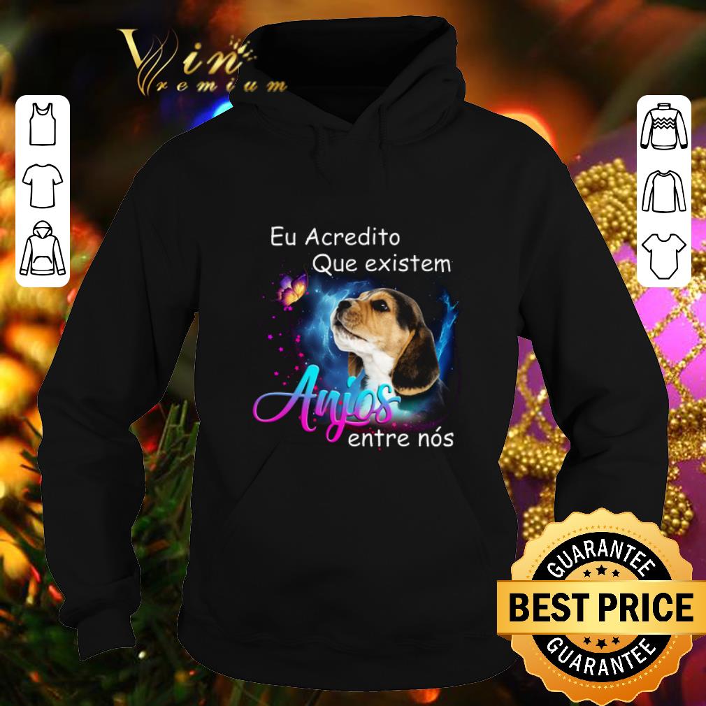 Top Beagle Eu Acredito Que existem Anjos entre nos shirt
