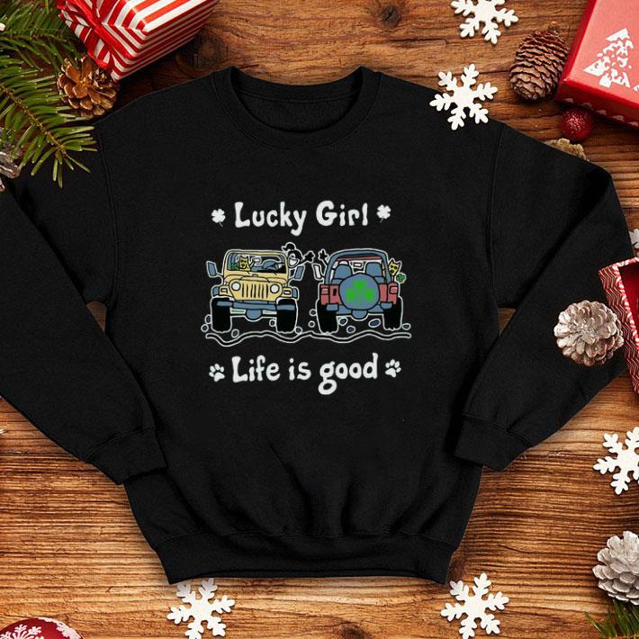 Top Lucky girl Jeep life is good St Patrick day shirt