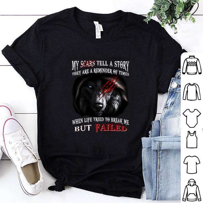 Top Wolf my scars tell a story they are a reminder of times shirt 9