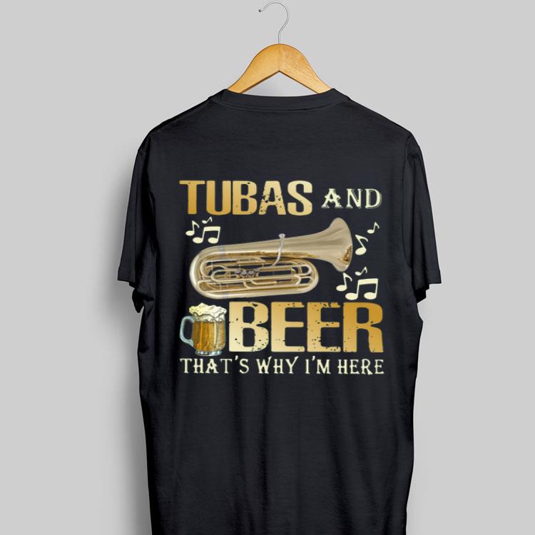 Tubas And Beer That’s Why I’m Here shirt 9