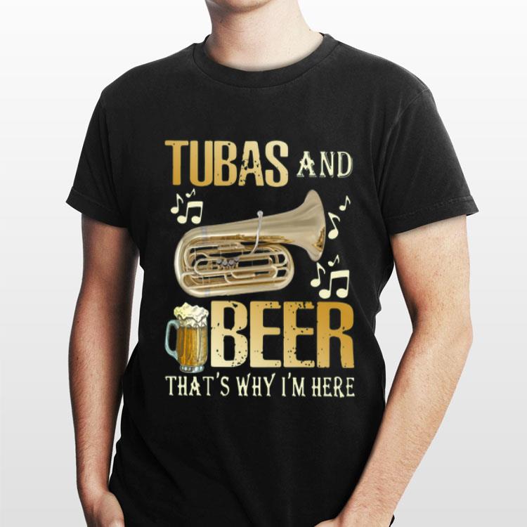 Tubas And Beer That’s Why I’m Here shirt 2 Tubas And Beer That’s Why I’m Here shirt 2