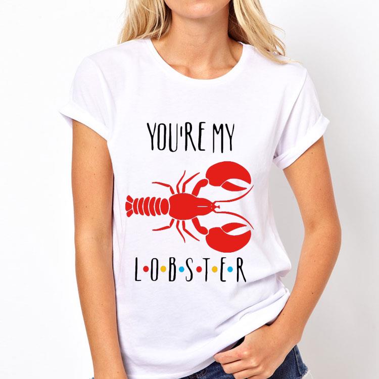 You’re My Lobster shirt 12 You’re My Lobster shirt