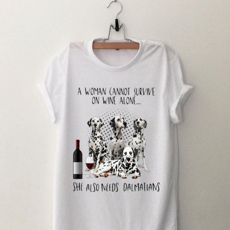 A Women Cannot Survive On Wine Alone She Also Needs Dalmatians shirt 9