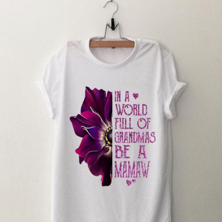Anemone flower in a world full of grandmas be a Mamaw shirt 9