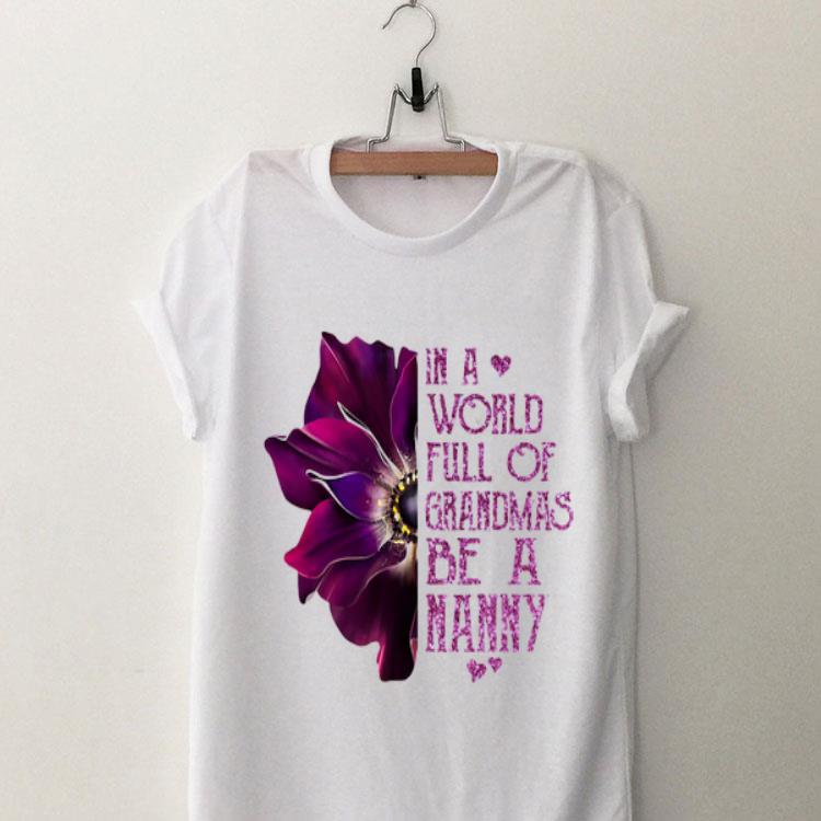 Anemone flower in a world full of grandmas be a Nanny shirt 9