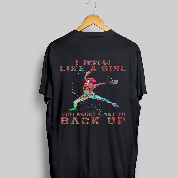 Baseball I Throw Like A Girl You Might Want To Back Up shirt 8