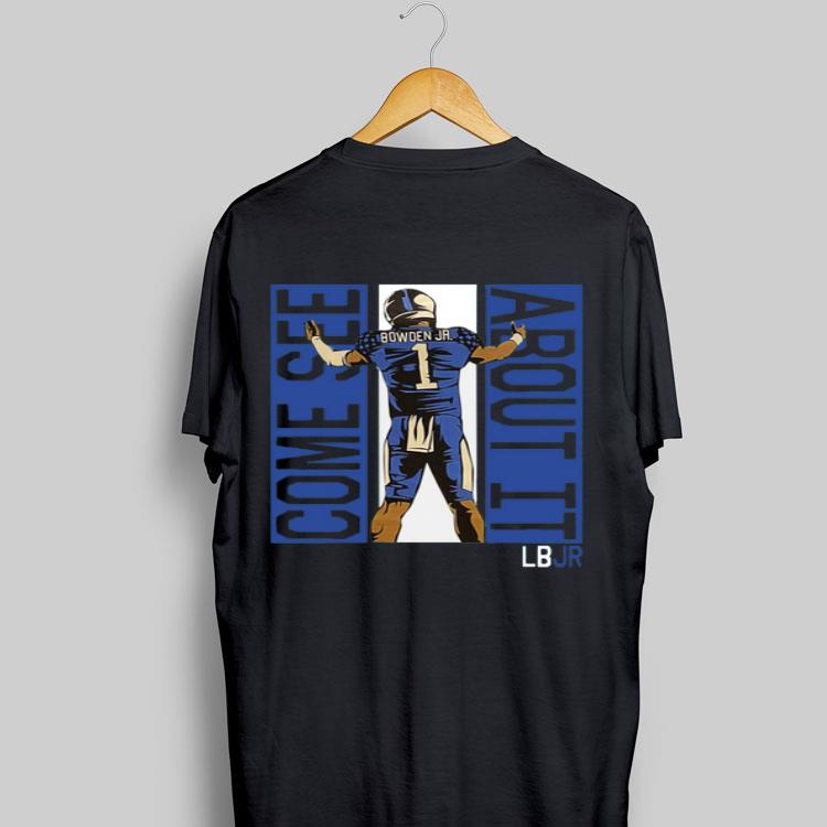 Bowden Jr Come See About It LBJr shirt 8