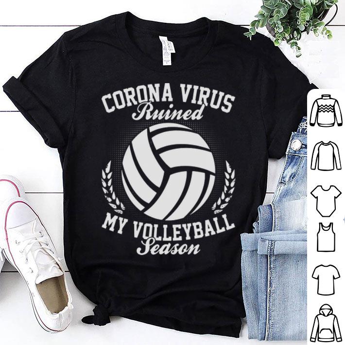 Coronavirus Ruined My Volleyball Season shirt 8