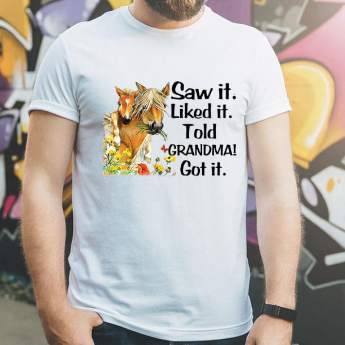 Horses Saw It Liked It Told Grandma Got It shirt 12 Horses Saw It Liked It Told Grandma Got It shirt