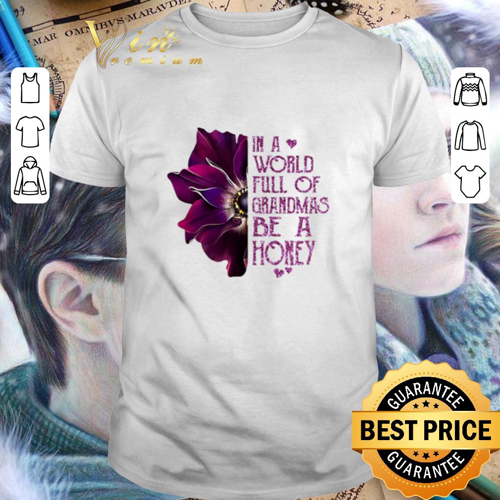 Hot Burgundy Anemone in a world full of grandmas be a Honey shirt 7