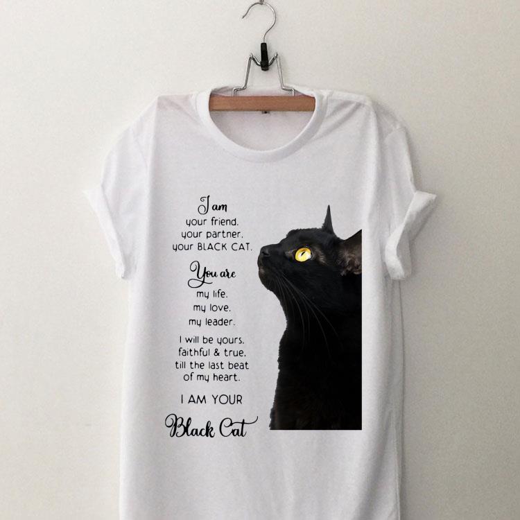 I Am Your Friend You Partner Your Black Cat shirt 9