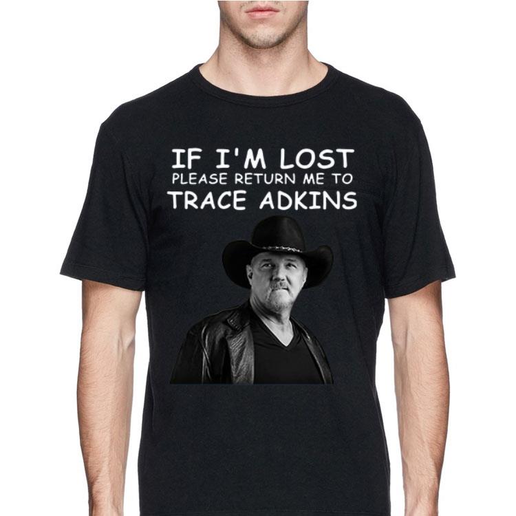 If I’m lost please return me to trace adkins shirt 12 If I’m lost please return me to trace adkins shirt