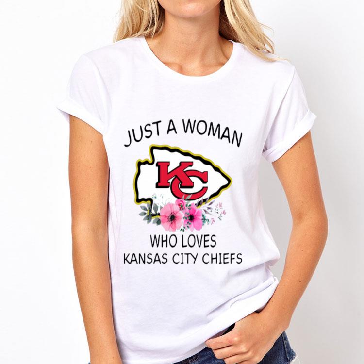 Just a woman who loves Kansas City Chiefs flowers shirt 12 Just a woman who loves Kansas City Chiefs flowers shirt