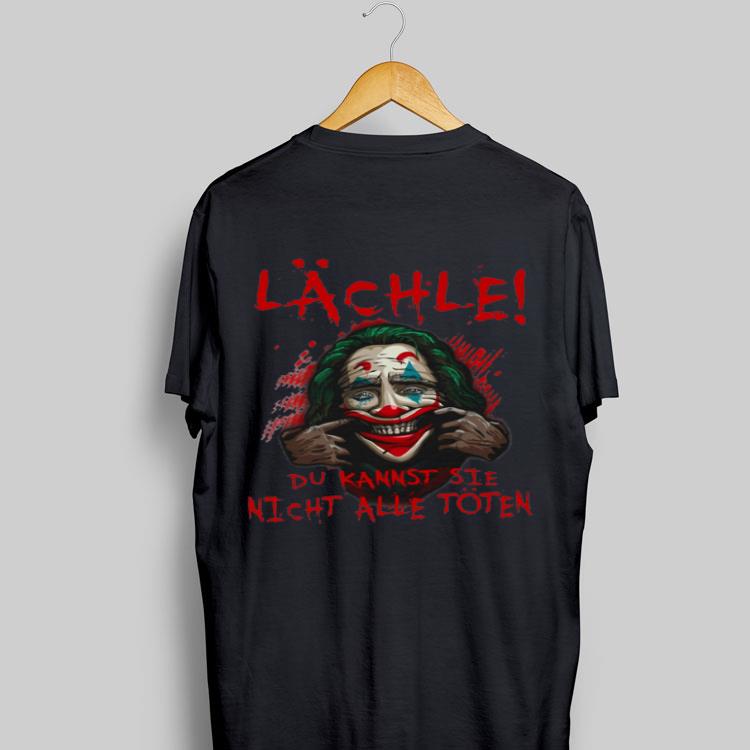 Lächle Du Kannst Sie Nicht Alle Toten shirt 8