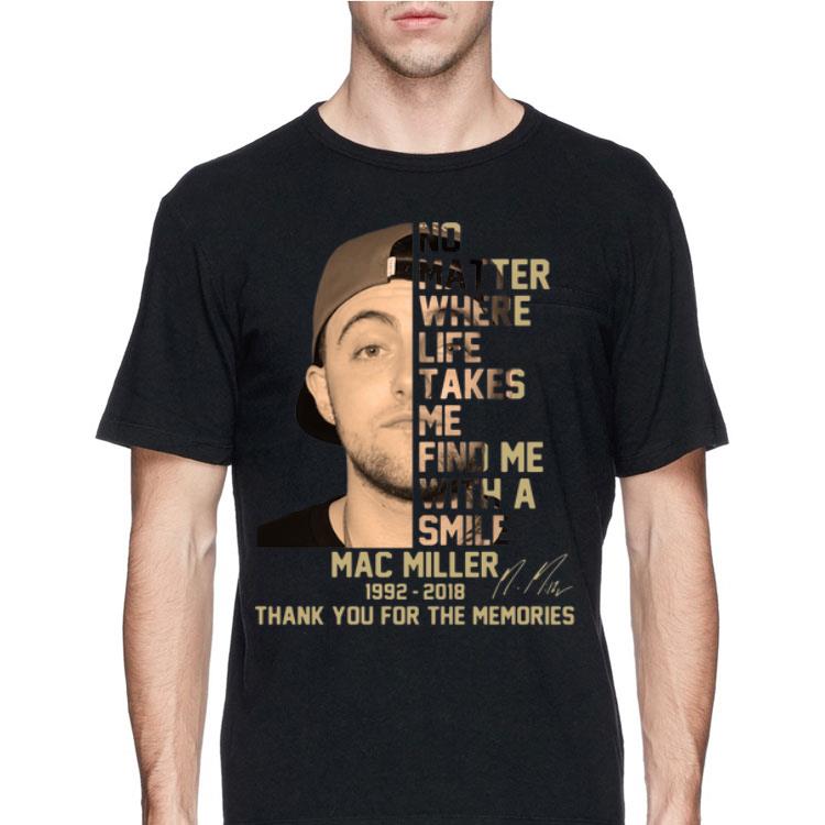 Mac Miller No Matter Where Life Takes Me Find Me With A Smile 1992 2019 Signatures shirt 12 Mac Miller No Matter Where Life Takes Me Find Me With A Smile 1992 2019 Signatures shirt