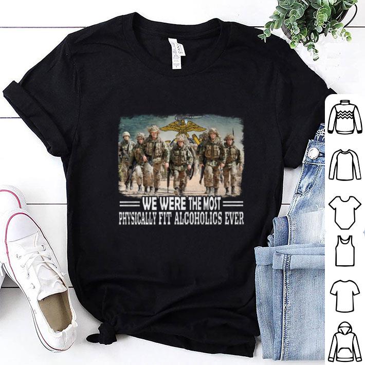 Original US Marine We were the most physically fit alcoholics ever shirt 6