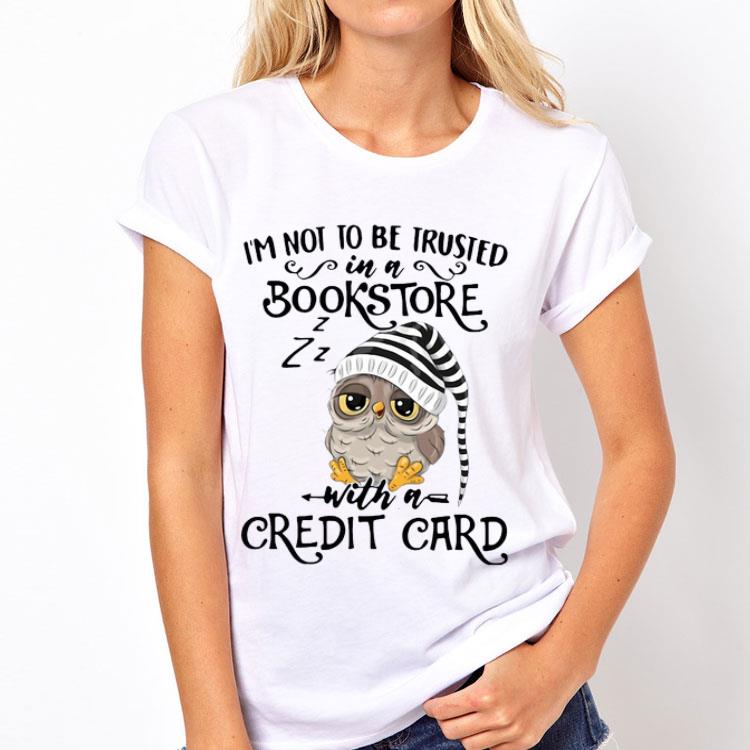 Owl I’m Not To Be Trusted In A Bookstore With A Credit Card shirt 12 Owl I’m Not To Be Trusted In A Bookstore With A Credit Card shirt