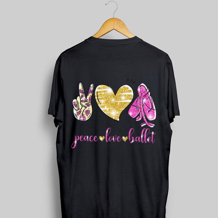Peace Love Ballet shirt 8