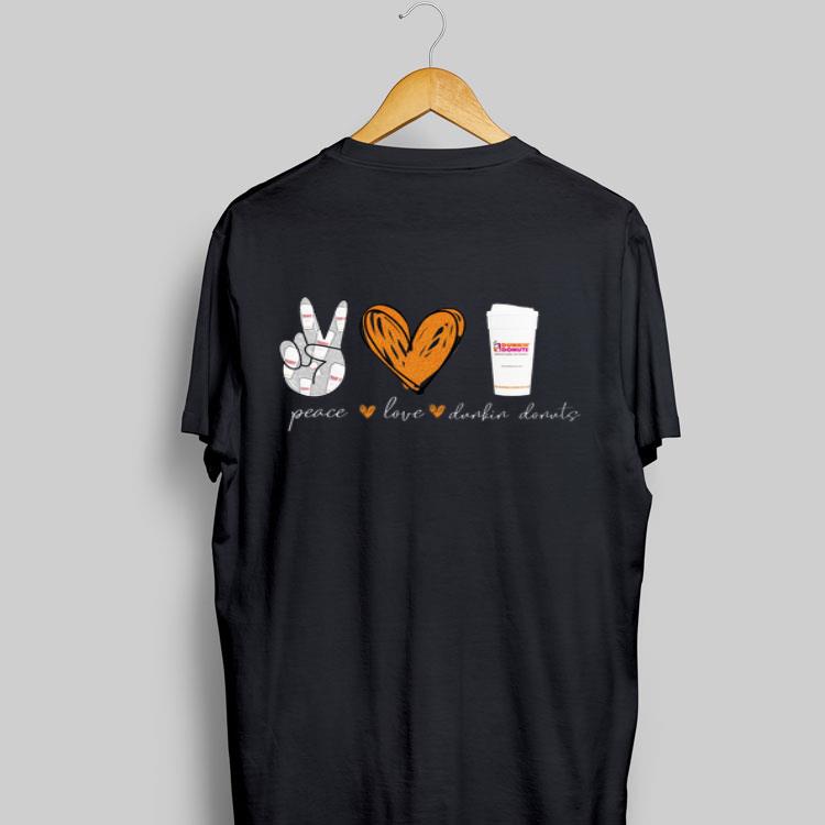 Peace Love Dunkin Donuts shirt 9