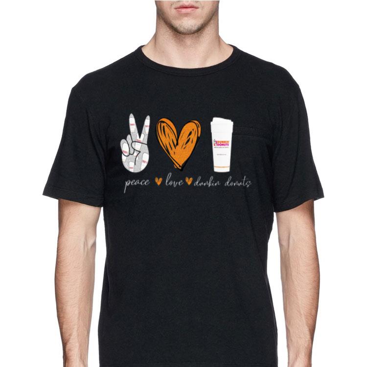 Peace Love Dunkin Donuts shirt 12 Peace Love Dunkin Donuts shirt