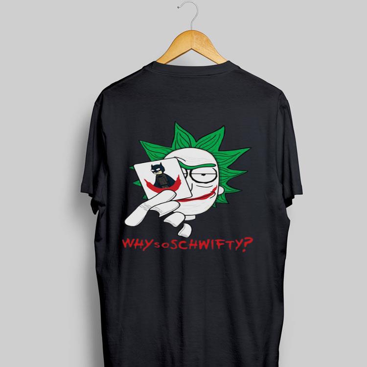 Rick And Morty Joker Why So Schwifty shirt 8