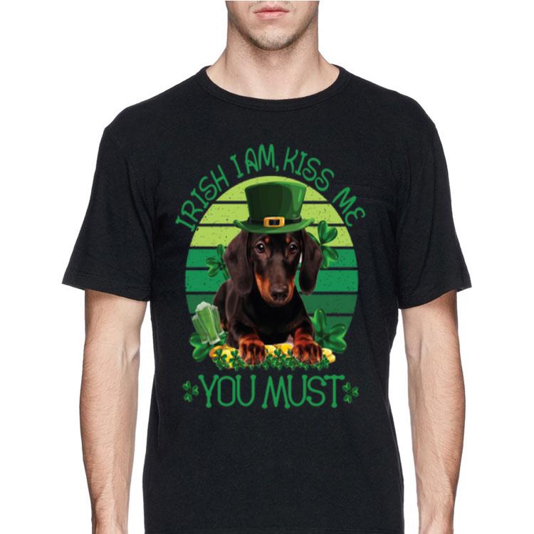St Patrick Day Irish I Am Kiss Me Dachshund Dog You Must shirt 12 St Patrick Day Irish I Am Kiss Me Dachshund Dog You Must shirt