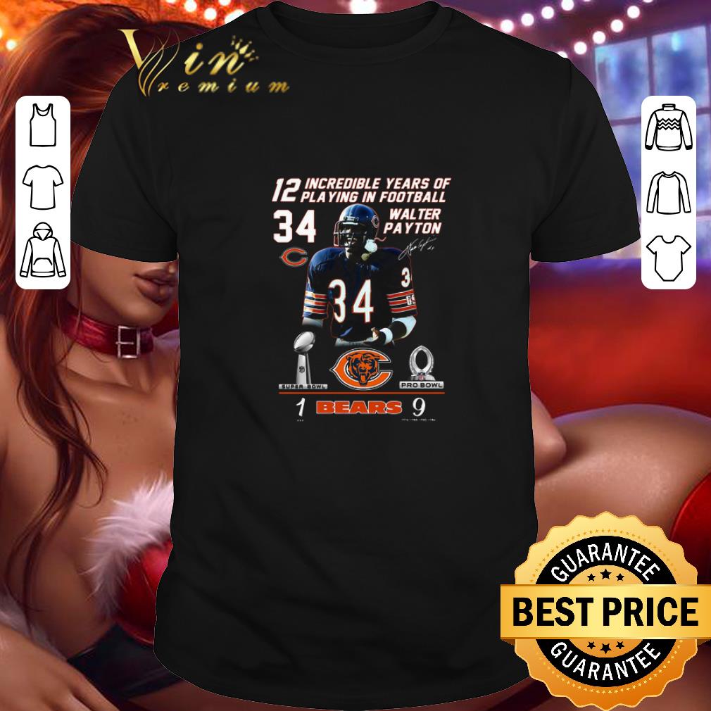 Top 34 Walter Payton 12 Incredible Years Of Playing In Football Signature Chicago Bears shirt 7 Top 34 Walter Payton 12 Incredible Years Of Playing In Football Signature Chicago Bears shirt 7