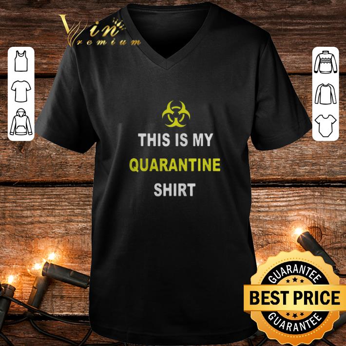 Top This is My Quarantine coronavirus Awareness shirt 10 Top This is My Quarantine coronavirus Awareness shirt