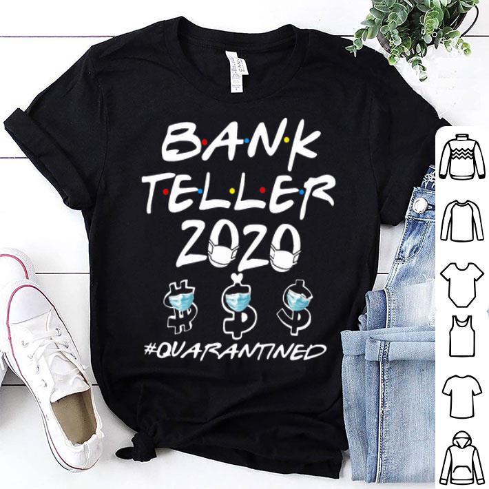 Bank Teller 2020 #Quarantined Covid-19 shirt 8