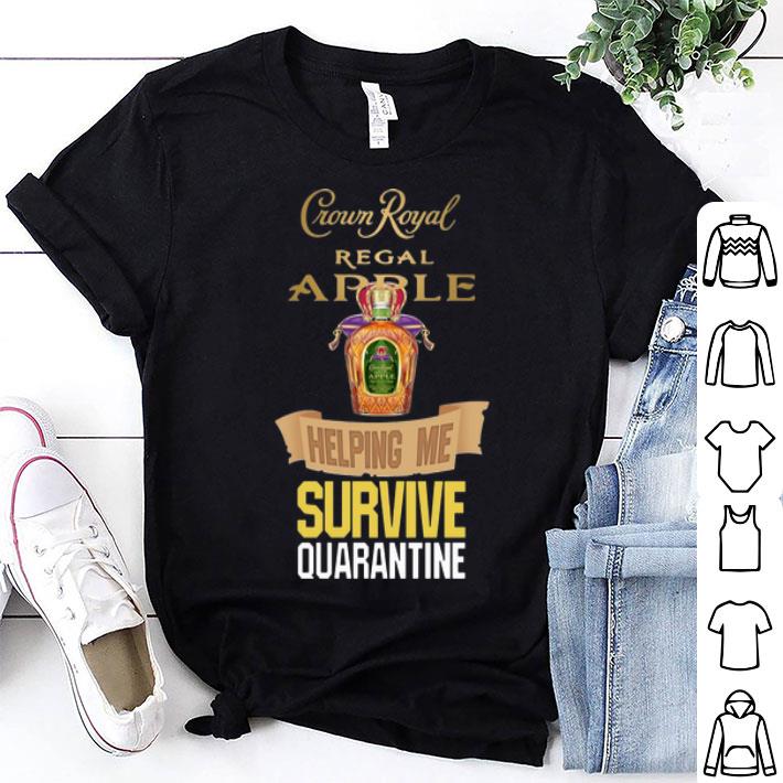 Crown Royal Regal Apple Helping Me Survive Quarantine Covid-19 shirt 8