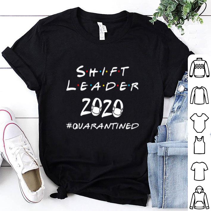 Shift Leader 2020 #Quarantined Covid-19 shirt 8