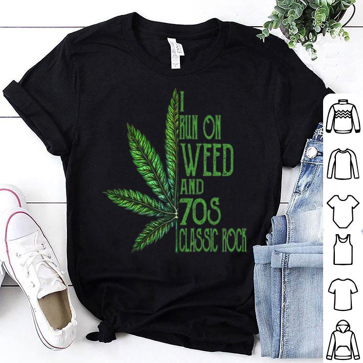 I Run On Weed And 70s Classic Rock Cannabis shirt 8