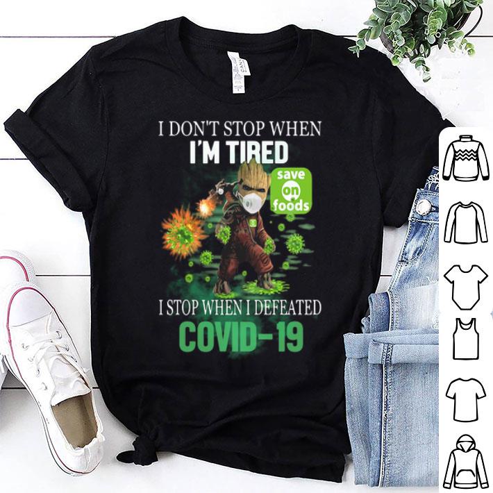 Baby Groot I Stop When I Defeated Covid-19 Save On Foods shirt 8