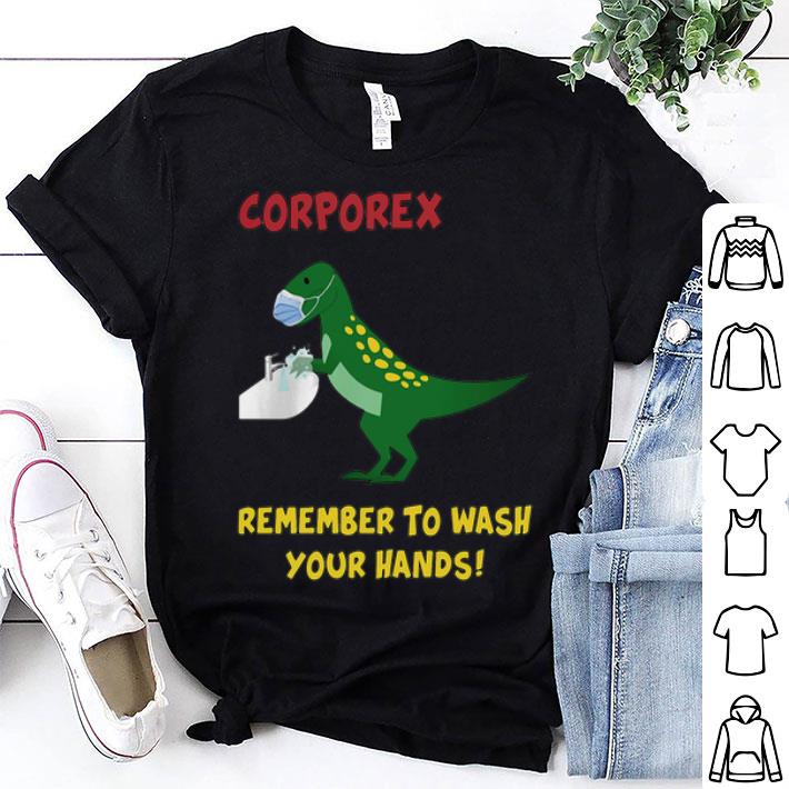 Corporex T-rex Remember To Wash Your Hands Covid-19 shirt 8