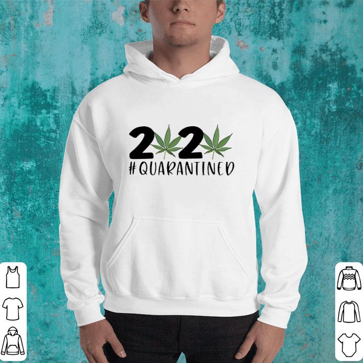 Funny Cannabis Weed 2020 #Quarantined Coronavirus shirt