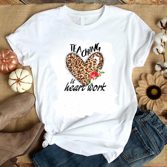 Funny Teaching is heart work leopard flower shirt 6
