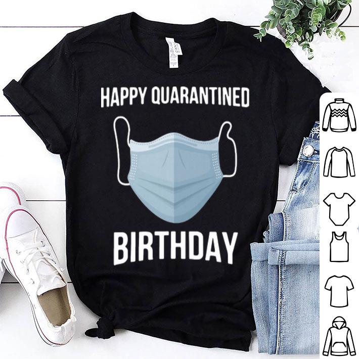 Happy Quarantined Birthday Mask shirt 8