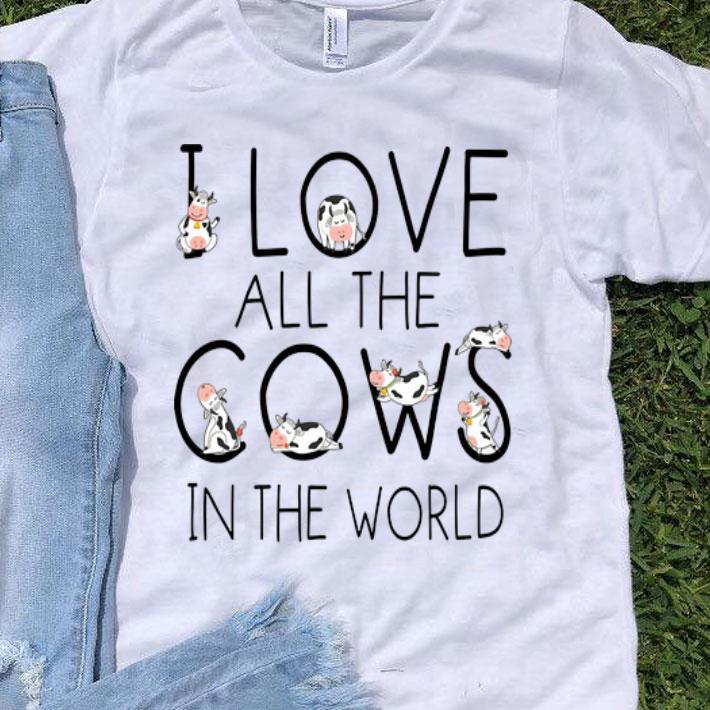 I Love All The Cows In The World shirt 8